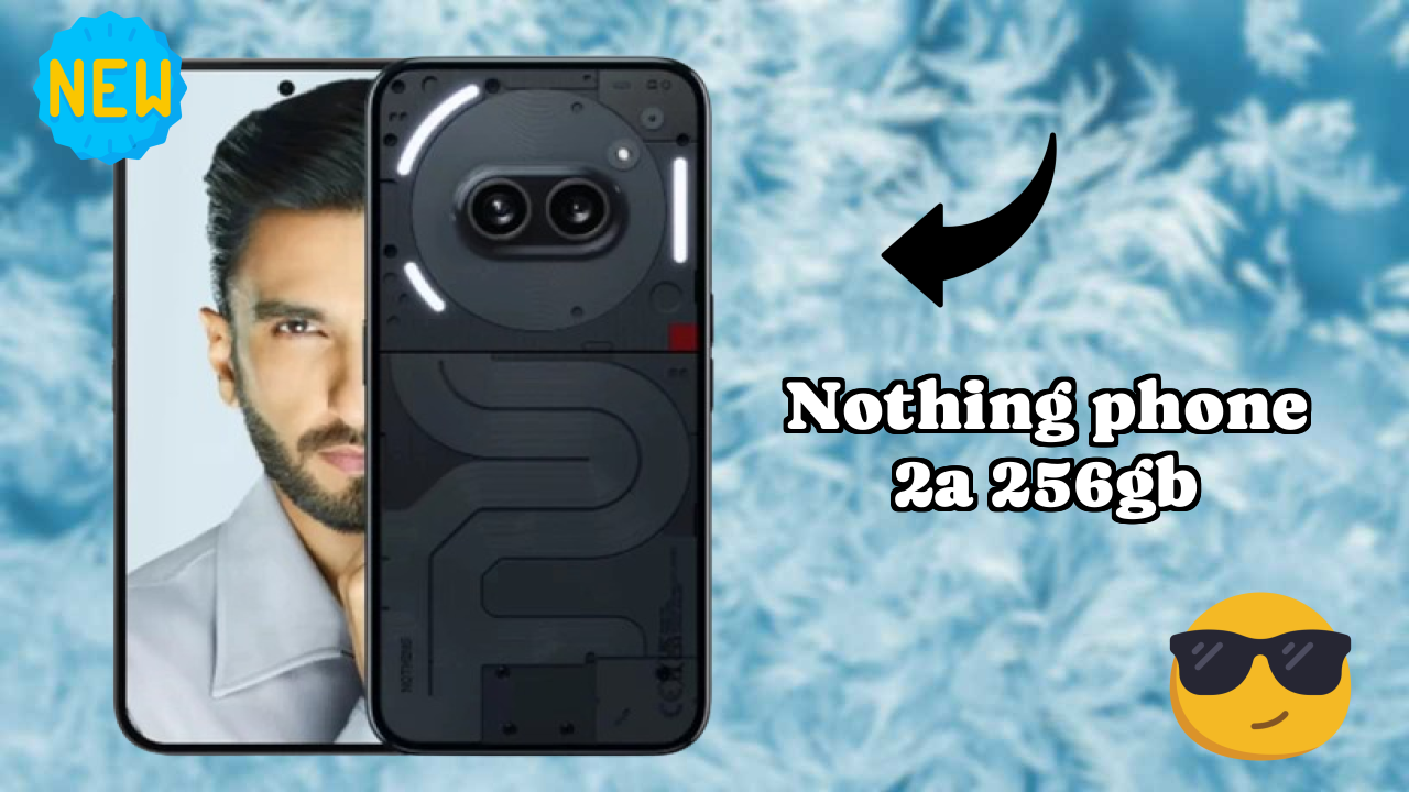 Nothing Phone 2a 256GB vs Competitors: Best Budget Winner