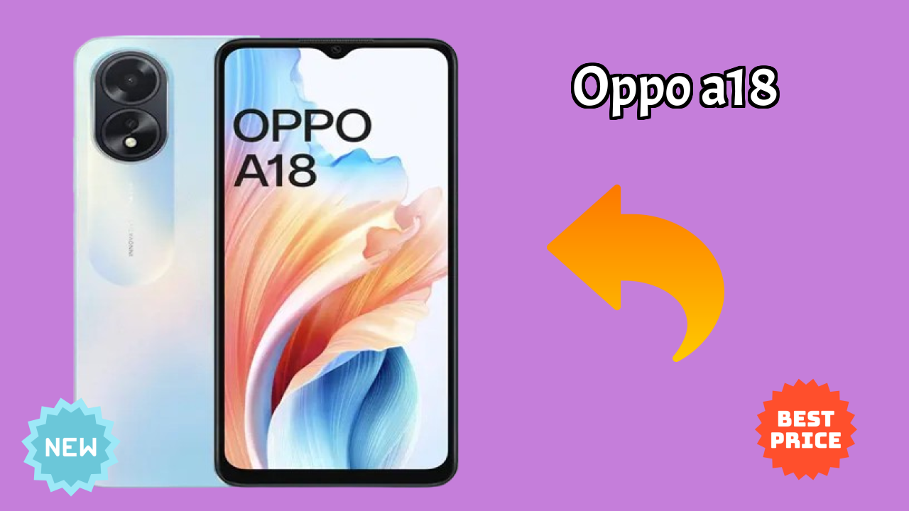 OPPO A18 vs Samsung: Which Offers More?