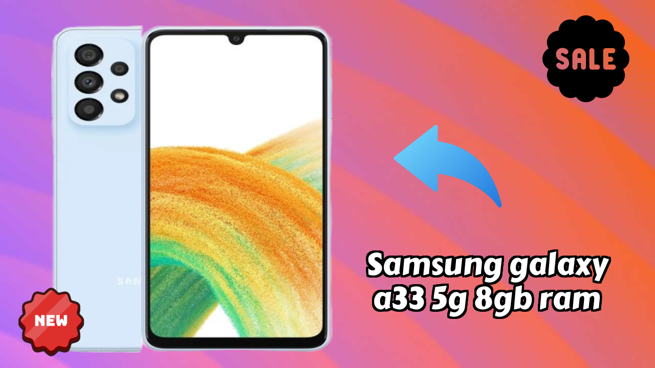 Samsung Galaxy A33 5G 8GB RAM at ₹27,499 - Best Features Explained