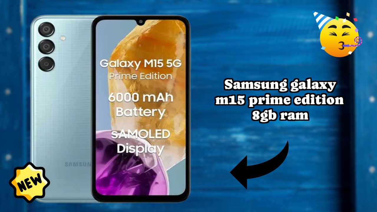 Samsung Galaxy M15 Prime Edition 8GB RAM at ₹17,999 - Best Features Explained